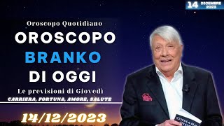 Oroscopo di Branko del 14 dicembre 2023  Giovedì [upl. by Ayirp322]