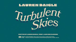 Lauren Daigle  Turbulent Skies Official Lyric Video [upl. by Ragen893]