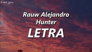 Rauw Alejandro  Hunter 🔥 LETRA [upl. by Nolrac]