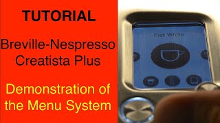 Tutorial BrevilleNespresso Creatista Plus Menu System how it works demo [upl. by Alleoj]