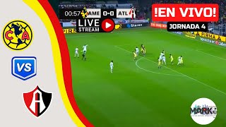 AMÉRICA VS ATLAS EN VIVO🔴🔴JORNADA 4APERTURA 2023LIGA MX por marcos team [upl. by Eecyaj]