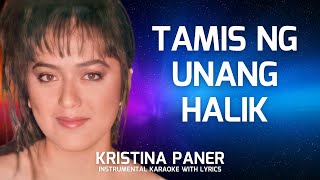 TAMIS NG UNANG HALIK  KRISTINA PANER INSTRUMENTAL KARAOKE WITH LYRICS KARAOKE [upl. by Anaizit]