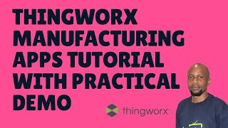 Thingworx Manufacturing Apps Tutorial  Practical Demonstration [upl. by Rokach907]