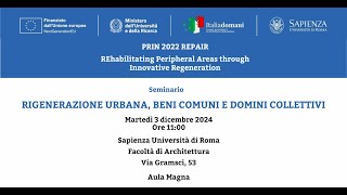 Seminario quotRigenerazione urbana beni comuni e domini collettiviquot 03122024 [upl. by Lyndes]