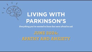 Living With Parkinsons Meetup June 2024 – Apathy and Anxiety [upl. by Eened]