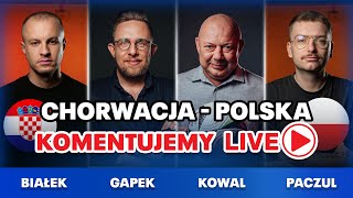 CHORWACJA  POLSKA LIVE KOMENTUJEMY LIGĘ NARODÓW W SKŁADZIE KOWAL BIAŁEK GAPEK PACZUL [upl. by Durante231]