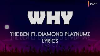 The Ben Feat Diamond Platnumz  WHY Lyrics Video [upl. by Ku]