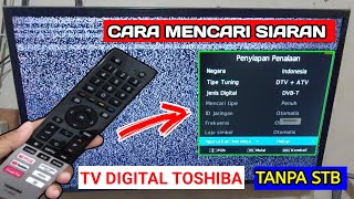 🔴Cara program  mencari siaran TV DIGITAL  TV DIGITAL TOSHIBA 32in [upl. by Eilrebma]