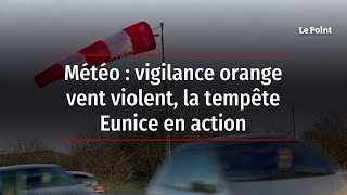 Météo  vigilance orange vent violent la tempête Eunice en action [upl. by Retlaw]