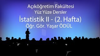 İstatistik II  2  Yüzyüze Dersler 20182019 Bahar Dönemi [upl. by Eula]