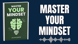 Master Your Mindset  The Power of Positive Thinking  Mindshift Audiobooks [upl. by Zizaludba]