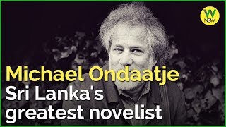 Michael Ondaatje Sri Lankas greatest novelist [upl. by Short]