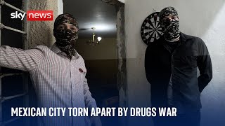 Inside the Mexican city ravaged by the fight for control of the Sinaloa cartel [upl. by Bayly282]