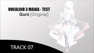 MAIKA  Gurú 【Vocaloid 3 Original】 TEST [upl. by Acireed485]