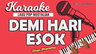 Karaoke DEMI HARI ESOK  Dian Piesesha  Music By Lanno Mbauth [upl. by Filmore]