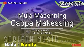 MULA MACENNING CAPPA MAKESSING  KARAOKE  CIPT  ABI RAFDI NADA WANITA  LIRIK sarifahmusik [upl. by Mello]