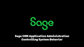 Sage CRM Controlling System Behaviour [upl. by Eerahs]