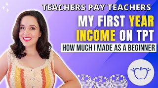 ✨ My First Year Income Report On Teachers Pay Teachers → How Much I Made On TpT As A Beginner Seller [upl. by Aland]