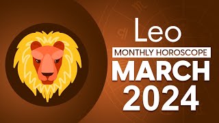 Leo March 2024 Horoscope  Monthly Horoscope [upl. by Malkin]