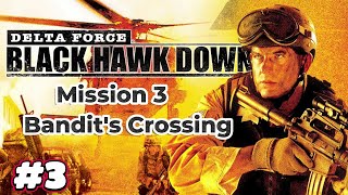 Delta Force Black Hawk Down Mission 3 Bandits Crossing [upl. by Kiraa]