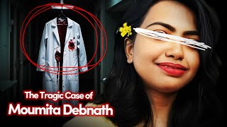 The Tragic MURDER Case of Dr Moumita Debnath [upl. by Anisamoht561]