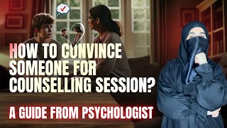 Convincing a Loved One for Counseling Sessions Tips from Psychologist [upl. by Negah557]