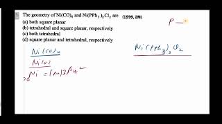 The geometry of NiCO4 and NiPPh32Cl2 are [upl. by Akiraa818]