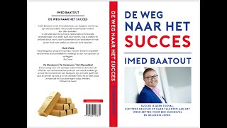 Het boek quotDe weg naar het succesquot Imed Baatouts bestseller voor jou persoonlijke succes en geluk📖 [upl. by Pahl422]