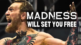 MADNESS WILL SET YOU FREE  BECOME OBSESSED  Connor McGregor Motivation  Best Motivational Speech [upl. by Nalyd535]