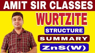 ZnSW  WURTZITE STRUCTURE  SUMMARY  SOLID STATE [upl. by Delmore]