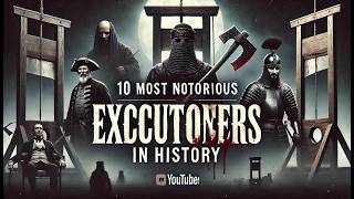 10 of the Most Notorious Executioners from History  Odd Occasions [upl. by Artina]