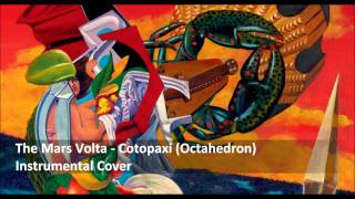 The Mars Volta  Cotopaxi Instrumental Cover [upl. by Pizor]