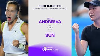 Erika Andreeva vs Lulu Sun  2024 Monterrey Quarterfinal  WTA Match Highlights [upl. by Nuarb867]