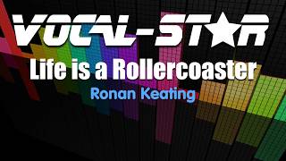 Ronan Keating  Life Is A Rollercoaster Karaoke Version with Lyrics HD VocalStar Karaoke [upl. by Clay]