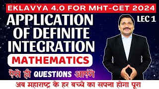 APPLICATION OF DEFINITE INTEGRATION LEC 1 MHTCET  EKLAVYA 40 BATCH FOR MHTCET 2024  DINESH SIR [upl. by Aneerahs]