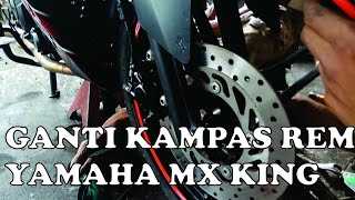 Ganti Kampas Rem depan MX KINGMX 150 ke bengkel [upl. by Dub]