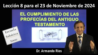 El cumplimiento de las profecías del Antiguo Testamento Lección 8 para el 23 de noviembre de 2024 [upl. by Dahlia]