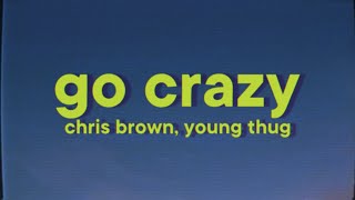 Chris Brown Young Thug  Go Crazy Lyrics [upl. by Clive]