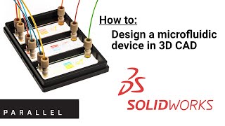 How to design a microfluidic device in Solidworks CAD [upl. by Alian]