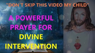 A Powerful Prayer For Divine Intervention [upl. by Denise]