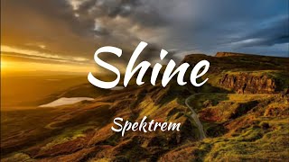 Spektrem  Shine Lyrics [upl. by Ayo]