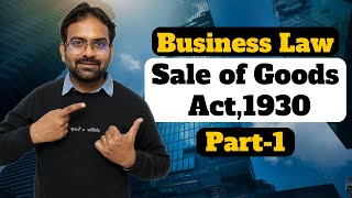 Sale of Goods Act1930  Business Law  BComBBA  Part1 [upl. by Hadlee]