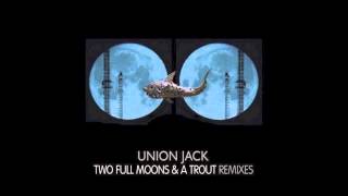 Union Jack  Two Full Moons amp A Trout Freedom Fighters Domestic amp Pixel Remix [upl. by Balbur930]