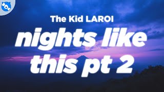 The Kid LAROI  NIGHTS LIKE THIS PT 2 Clean  Lyrics [upl. by Corabelle862]