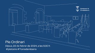 Ple ordinari de lAjuntament de Torredembarra de 22 de febrer de 2024 [upl. by Encratia789]