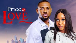 PRICE OF LOVE  Nigerian Movies 2024 Latest Full Movies [upl. by Minda]