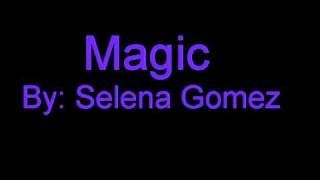 Selena Gomez  Magic Lyrics [upl. by Ailicec]