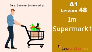 Learn German  Im Supermarkt  In the supermarket  German for beginners  A1  Lesson 48 [upl. by Fulvi314]