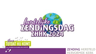 Zendingsdag 2024  Totdat Hij komt  ZHHK [upl. by Sacken]