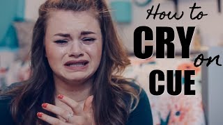 How to CRY ON CUE FAST  Crying Tips for Acting [upl. by Enail319]